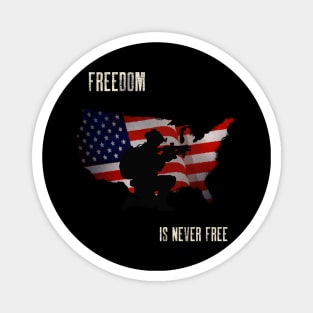 FREEDOM IS NEVER FREE Magnet
